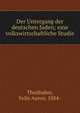 Der Untergang der deutschen Juden; eine volkswirtschaftliche Studie, Theilhaber, Felix Aaron, 1884- 