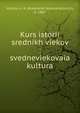Kurs istorii srednikh viekov : svedneviekovaia kultura, Vasilev, A. A. (Aleksandr Aleksandrovich), b. 1867 