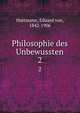 Philosophie des Unbewussten. 2, Hartmann, Eduard von, 1842-1906 