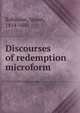 Discourses of redemption microform, Robinson, Stuart, 1814-1881 