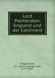Lord Palmerston, England und der Continent, Ficquelmont, C. L. (Karl Ludwig), Graf, 1777-1857 