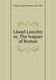 Lionel Lincoln; or, The leaguer of Boston, Cooper, James Fenimore, 1789-1851 