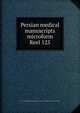 Persian medical manuscripts microform. Reel 125, Louise M. Darling Biomedical Library. History and Special Collections Division 