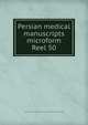Persian medical manuscripts microform. Reel 50, Louise M. Darling Biomedical Library. History and Special Collections Division 