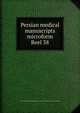 Persian medical manuscripts microform. Reel 38, Louise M. Darling Biomedical Library. History and Special Collections Division 