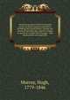 Historical account of discoveries and travels in North America microform : including the United States, Canada, the shores of the Polar Sea, and the voyages in search of a North-West Passage : with observations on emigration, Murray Hugh 
