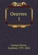 Oeuvres .. 1, Giraud, Pierre, Cardinal, 1791-1850 