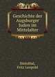 Geschichte der Augsburger Juden im Mittelalter, Steinthal, Fritz Leopold 