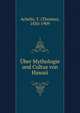 Uber Mythologie und Cultus von Hawaii, Achelis, T. (Thomas), 1850-1909 
