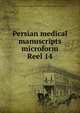 Persian medical manuscripts microform. Reel 14, Louise M. Darling Biomedical Library. History and Special Collections Division 