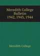 Meredith College Bulletin. 1942, 1943, 1944, Meredith College 