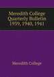 Meredith College Quarterly Bulletin. 1939, 1940, 1941, Meredith College 