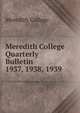Meredith College Quarterly Bulletin. 1937, 1938, 1939, Meredith College 