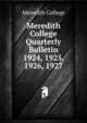 Meredith College Quarterly Bulletin. 1924, 1925, 1926, 1927, Meredith College 