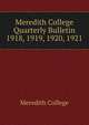 Meredith College Quarterly Bulletin. 1918, 1919, 1920, 1921, Meredith College 