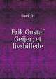 Erik Gustaf Geijer; et livsbillede, H. Baek 