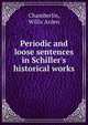 Periodic and loose sentences in Schiller's historical works, Chamberlin, Willis Arden 