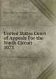 United States Court of Appeals For the Ninth Circuit. 1073, United States. Court of Appeals (9th Circuit) 