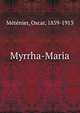 Myrrha-Maria, M?t?nier, Oscar, 1859-1913 