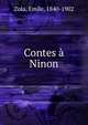 Contes a Ninon, Zola, Emile, 1840-1902 