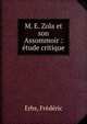 M. E. Zola et son Assommoir : ?tude critique, Erbs, Fr?d?ric 