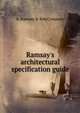 Ramsay's architectural specification guide, A. Ramsay &amp; Son Company 