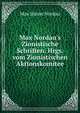 Max Nordau's Zionistische Schriften. Hrgs. vom Zionistischen Aktionskomitee, Nordau Max Simon 
