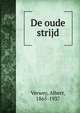 De oude strijd, Verwey, Albert, 1865-1937 