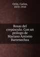 Rosas del crepusculo. Con un prologo de Mariano Antonio Barrenechea, Ortiz, Carlos, 1870-1910 