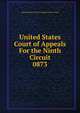 United States Court of Appeals For the Ninth Circuit. 0873, United States. Court of Appeals (9th Circuit) 