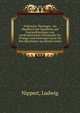 Praktische Theologie : ein Handbuch der Homiletik und Pastoraltheologie vom methodistischen Standpunkt f?r Prediger und Seelsorger sowie f?r ihre Mitarbeiter am Reiche Gottes, Nippert, Ludwig 