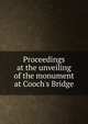 Proceedings at the unveiling of the monument at Cooch's Bridge, Sons of the American revolution. Delaware society,Delaware historical society. [from old catalog] 