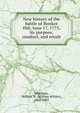 New history of the battle of Bunker Hill, June 17, 1775, its purpose, conduct, and result, Wheildon, William W. (William Willder), 1805-1892 