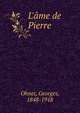 L'?me de Pierre, Ohnet, Georges, 1848-1918 
