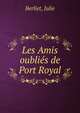 Les Amis oublies de Port Royal, Berliet, Julie 