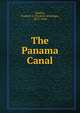 The Panama Canal, Haskin, Frederic J. (Frederic Jennings), 1872-1944 