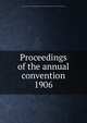 Proceedings of the annual convention. 1906, American Water Works Association,American Water Works Association. Report of proceedings 