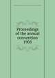 Proceedings of the annual convention. 1905, American Water Works Association,American Water Works Association. Report of proceedings 