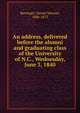 An address, delivered before the alumni and graduating class of the University of N.C., Wednesday, June 3, 1840, Barringer, Daniel Moreau, 1806-1873 