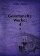 Gesammelte Werke;. 4, Hille, Peter 