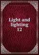 Light and lighting. 12, Illuminating Engineering Society,Association of Public Lighting Engineers (Great Britain) 