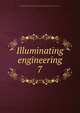 Illuminating engineering. 7, Illuminating Engineering Society,Illuminating Engineering Society. Transactions 