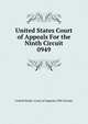 United States Court of Appeals For the Ninth Circuit. 0949, United States. Court of Appeals (9th Circuit) 