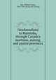 Newfoundland to Manitoba, through Canada's maritime, mining, and prairie provinces, Rae, William Fraser, 1835-1905. [from old catalog] 