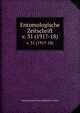 Entomologische Zeitschrift. v. 31 (1917-18), Internationaler Entomologischer Verein 