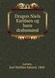 Dragon Niels Kjeldsen og hans drabsmand, Larsen, Karl Halfdan Eduard, 1860- 