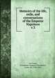 Memoirs of the life, exile, and conversations of the Emperor Napoleon. v.3, Las Cases, Emmanuel-Auguste-Dieudonn?, comte de, 1766-1842 