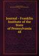 Journal - Franklin Institute of the State of Pennsylvania. 48, Franklin Institute, Philadelphia,Franklin Institute (Philadelphia, Pa.) 