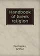 Handbook of Greek religion, Fairbanks, Arthur 