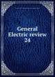 General Electric review. 24, General Electric Company,General Electric Company. Review 
